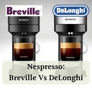 Breville Vs Delonghi