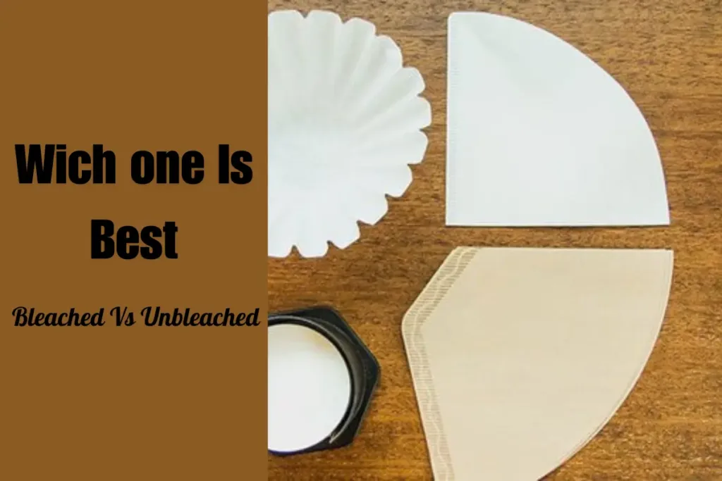 Bleached Vs Unbleached Coffee Filters