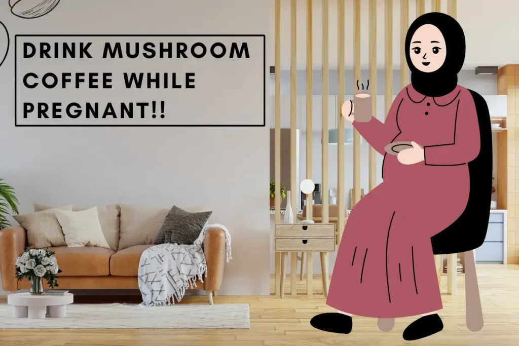 Can You Drink Mushroom Coffee While Pregnant