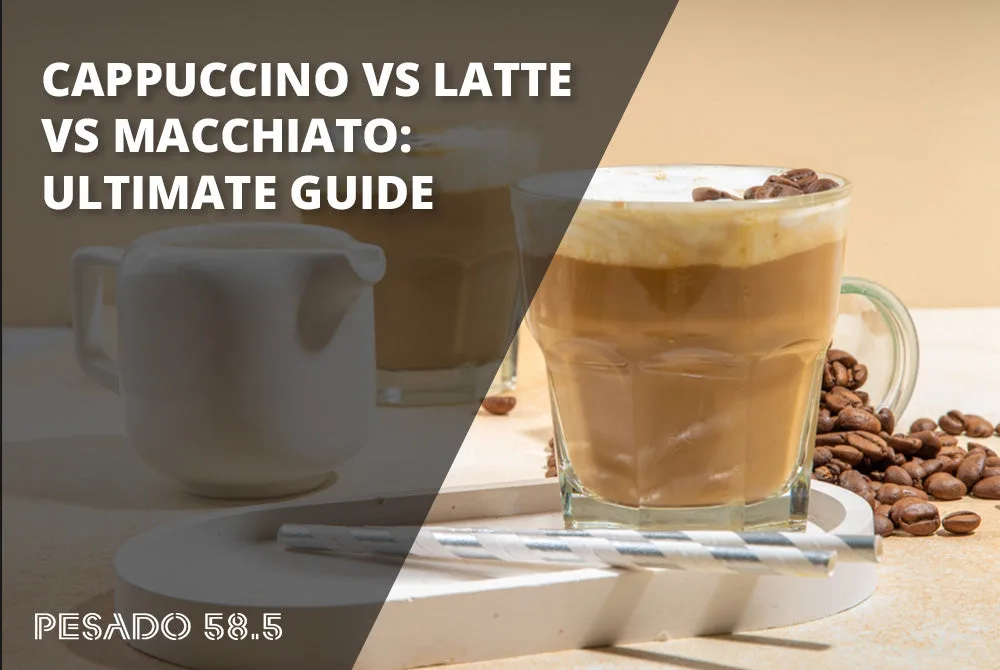 Macchiato Vs Latte Vs Cappuccino: Ultimate Coffee Guide